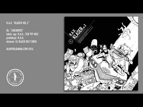 06. R.A.U. - Likeaboss feat. Ten Typ Mes - Klaser vol.2
