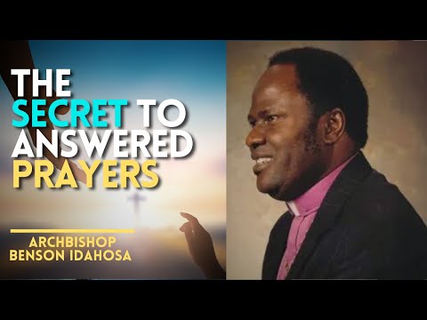 How To Receive Answers To Prayer - ArchBishop Benson Idahosa