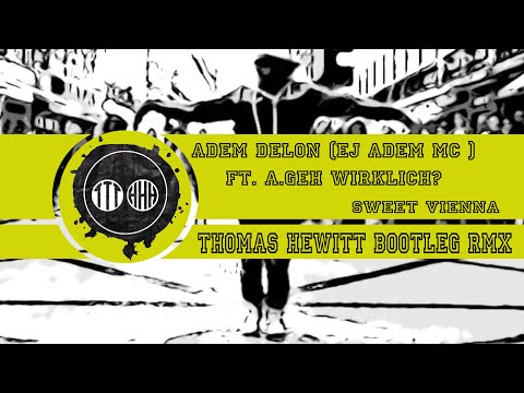 Adem Delon/A.geh Wirklich - Sweet Vienna/Thomas Hewitt Remix #mundart  @sweetvienna @AustrianMusic