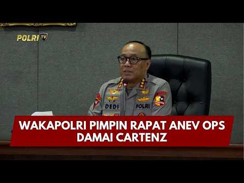 PRESISI UPDATE: WAKAPOLRI PIMPIN RAPAT ANEV OPS DAMAI CARTENZ 19/02/26 (19.00)