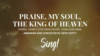 Praise, My Soul, the King of Heaven (Lyric Video) | Keith &amp; Kristyn Getty, Sing!