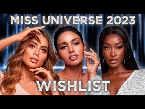 Miss Universe 2023 WISHLIST