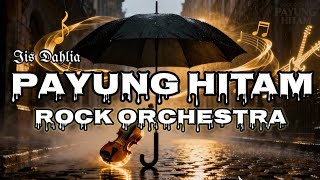 Download lagu PAYUNG HITAM ROCK ORCHESTRA IIS DAHLIA mp3 Download lagu PAYUNG HITAM ROCK ORCHESTRA IIS DAHLIA mp3