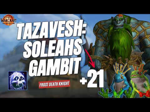 +21 Tazavesh: So'leah's Gambit | Frost DK | M+ | WoW | TWW S3
