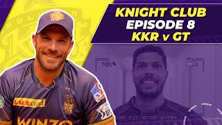 Knight Club - Episode 8 | KKR v GT | IPL 2022