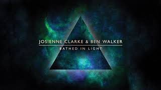 Josienne Clarke &amp; Ben Walker - Bathed In Light (Official Audio)