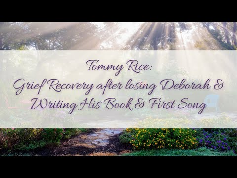 Meet Tommy Rice: Grief after losing Deborah