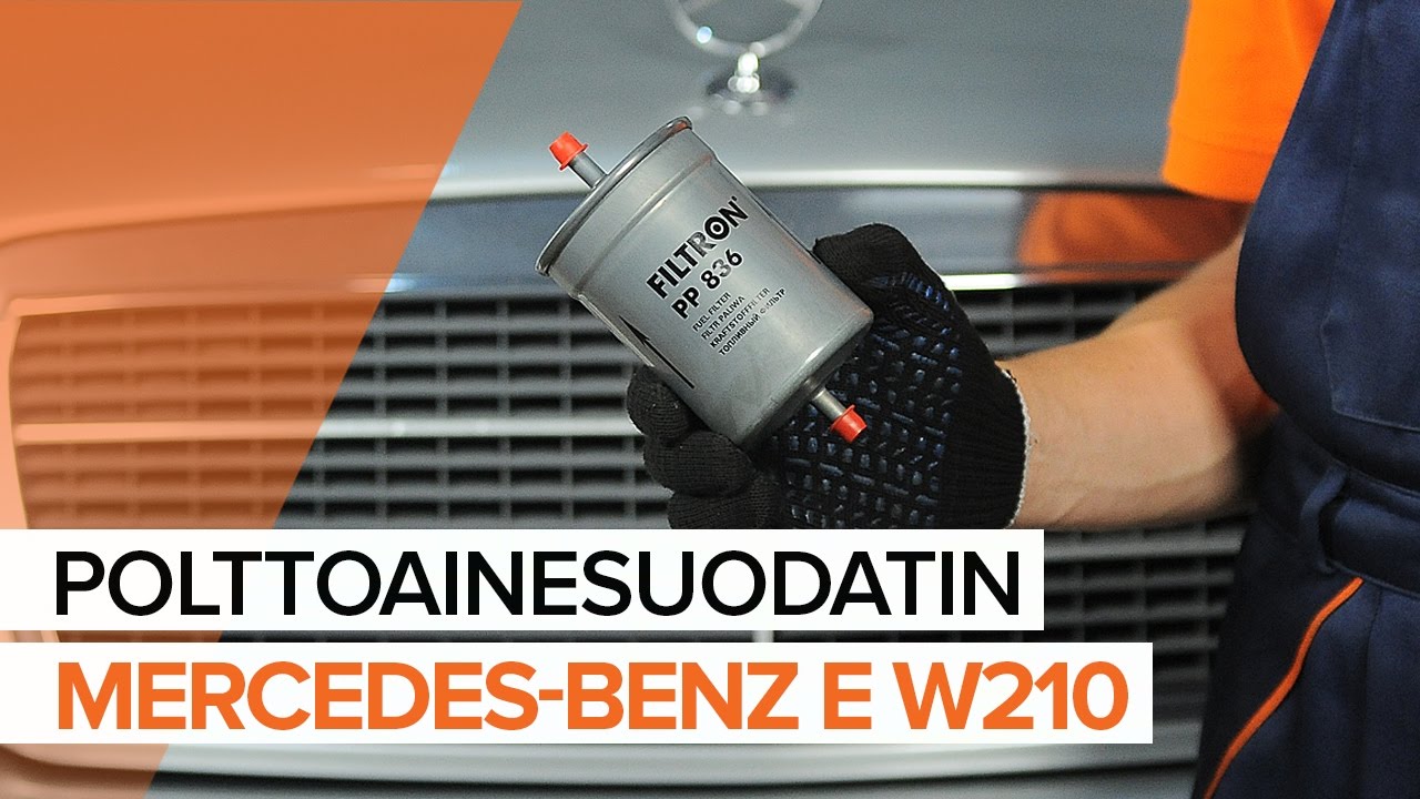 Kuinka vaihtaa polttoainesuodatin Mercedes W210-autoon – vaihto-ohje