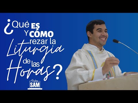 ¿QUÉ ES Y CÓMO SE REZA LA LITURGIA DE LAS HORAS? Padre Sam explica.