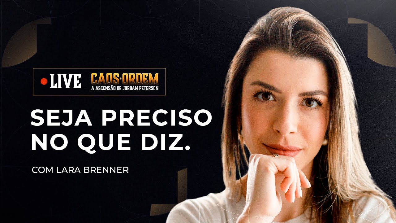 SEJA PRECISO NO QUE DIZ | LIVE - CAOS E ORDEM: A ASCENSÃO DE JORDAN PETERSON com Lara Brenner