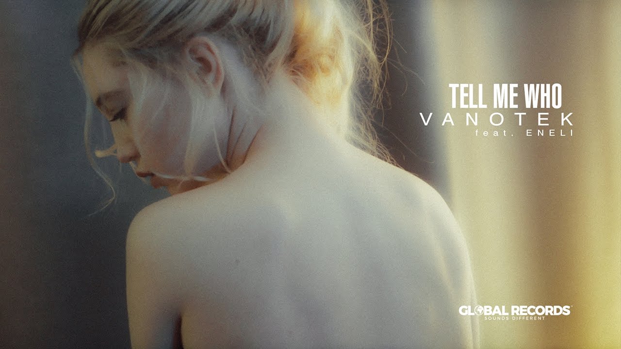 Vanotek ft. Eneli — Tell Me Who