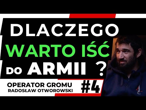 DLACZEGO WARTO IŚĆ DO ARMII #4/4  BYŁY  OPERATOR  JW GROM RADOSŁAW OTWOROWSKI