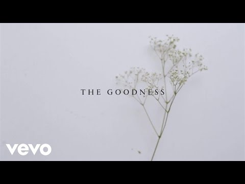 John Mark McMillan, Sarah McMillan - The Goodness (Lyric Video)