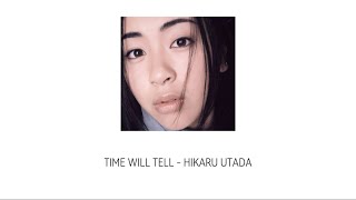 Time will tell - Utada hikaru ( 宇多田ヒカル ) 한국어 가사 / 번역 / 발음