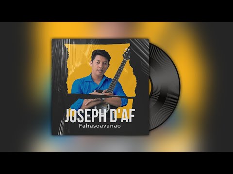 Fahasoavanao - Joseph D'AF ✅