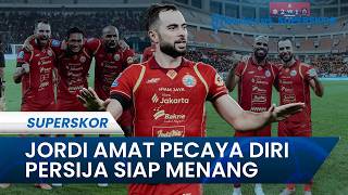 AMBISI MACAN KEMAYORAN Jordi Amat Yakin Persija Taklukkan Malut United & Redam Mantan Pemain Persib