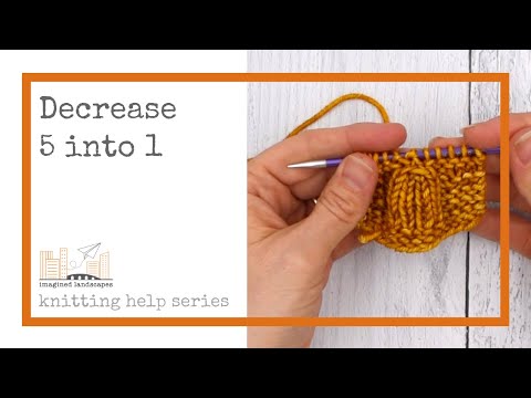 Knitting A 5 To 1 Stitch Decrease