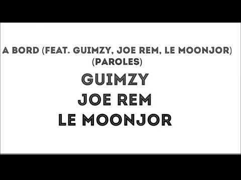 A Bord (Feat. Guimzy, Joe Rem, Le Moonjor, Paroles) [Paroles Officiel]