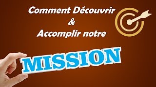 COMMENT DÉCOUVRIR ET ACCOMPLIR NOTRE MISSION ?