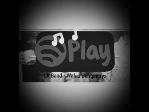 Jili Band - Walau dengannya