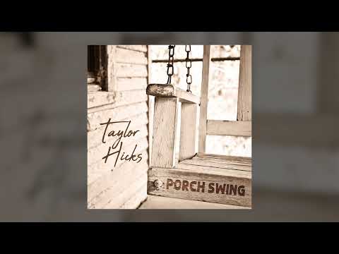 Taylor Hicks - Porch Swing