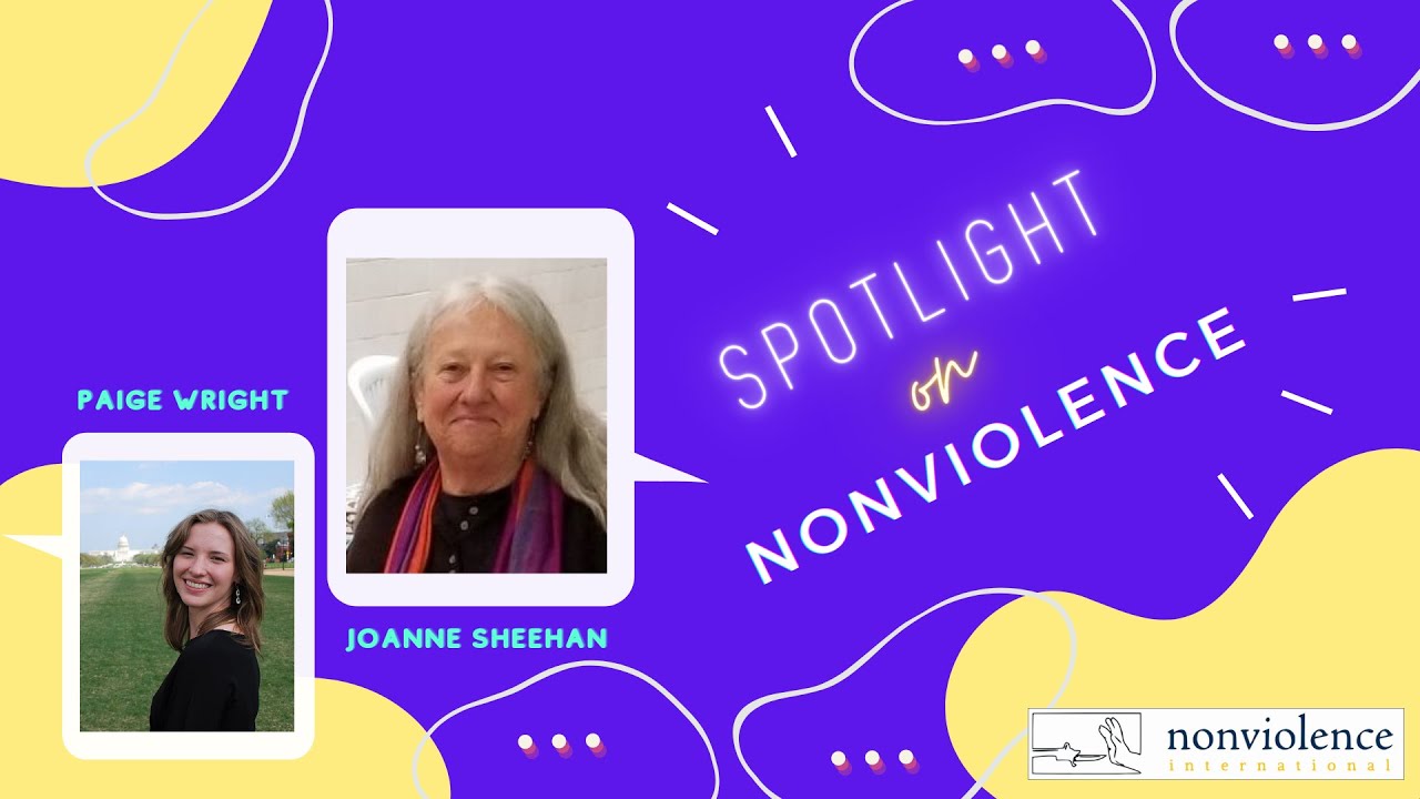 INTERVIEW WITH JOANNE SHEEHAN: FEMINISM, NONVIOLENCE TRAINING, AND THE NONVIOLENCE ACTIVISM OF TODAY
