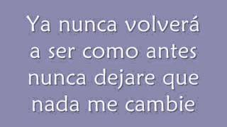 El Canto Del Loco - Ya nada volverá a ser como antes - Letra