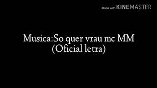 Musica:Só quer vrau mc MM (letra)