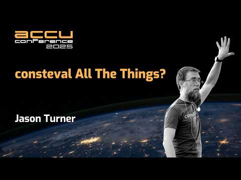 consteval All The Things? - Jason Turner - ACCU 2025