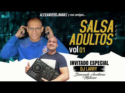 SALSA PARA ADULTOS Volumen 01 (Invitado especial DJ LARRY)