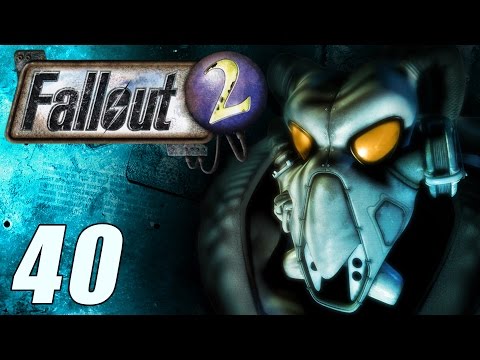 Fallout 2 | Part 40 | Playthrough