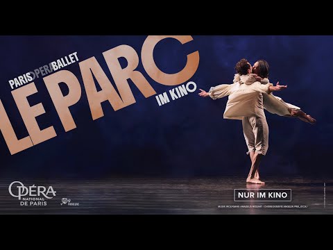 Paris Opera: LE PARC | Trailer deutsch