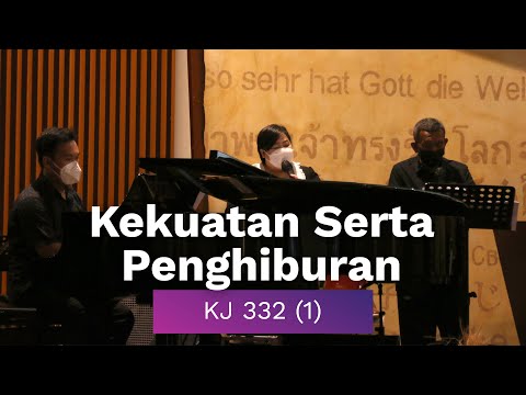 KJ 332 (1) - Kekuatan Serta Penghiburan (Kunci D)