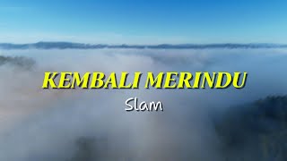 Download lagu SLAM - Kembali Merindu (Video Lirik) mp3