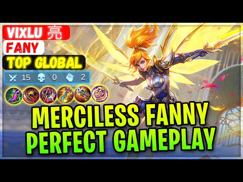 Merciless Fanny Perfect Gameplay [ Top Global Fanny ] VixLu 亮 - Mobile Legends Gameplay