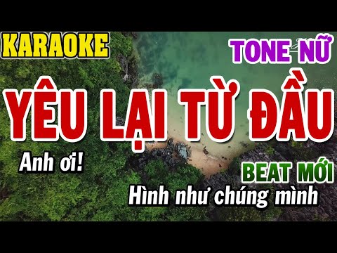Karaoke Yêu Lại Từ Đầu Tone Nữ | Karaoke Beat | 84