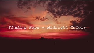 Finding Hope - Midnight Colors (Lyrics / Lyric Video)