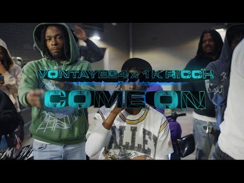 Vontaye24 x 1K RICCH - Come On (Official Music Video) Shot By @NickTheSoul