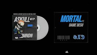 DMNDN - Mortal ft. Dame Desu