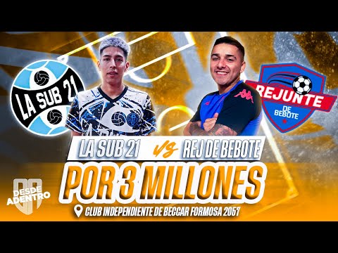 POR 3 MILLONES 💰🔥⚽ | | LA SUB 21 VS REJ DE BEBOTE