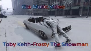 Gta 0nline Music Video  (Toby Keith-Frosty The Snowman)