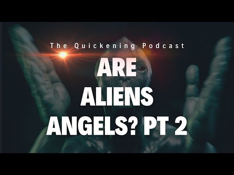 Are Aliens Angels? PT2 : The Quickening Podcast #history #legend #awakening