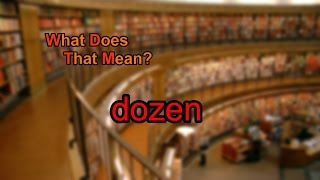 What does dozen mean