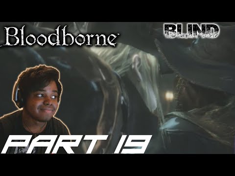 LADY MARIA HITBOX TOMFOOLERY| Bloodborne [BLIND] Walkthrough / Gameplay - Part 19