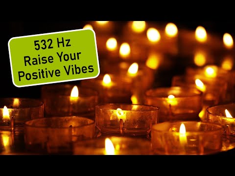 Raise Your Positive Vibes With 532 Hz Sound | Solfeggio Frequencies For Mental Health