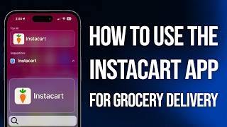 How To Use The Instacart App For Grocery Delivery: Quick Guide!