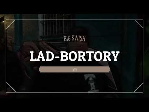 LAD-BORTORY (BIG SWISH & BAILZ)