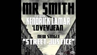 Mr Smith-Street Justice ft Kendrick Lamar & Lovey Jean (Audio)