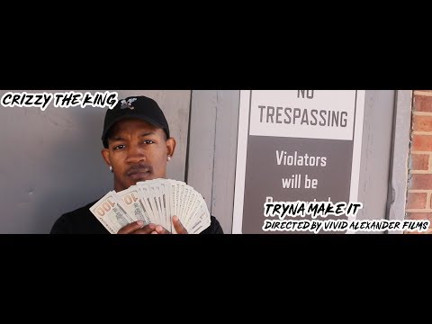 Crizzy The King- Tryna Make It(Official Music Video)[directed by.VIVIDALEXANDERFILMS]