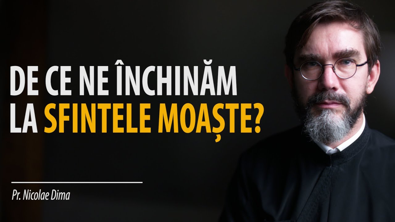 De ce ne închinăm la sfintele moaște?
